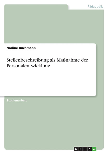 Stellenbeschreibung als Maßnahme der Personalentwicklung Stellenbeschreibung als Maßnahme der Personalentwicklung
