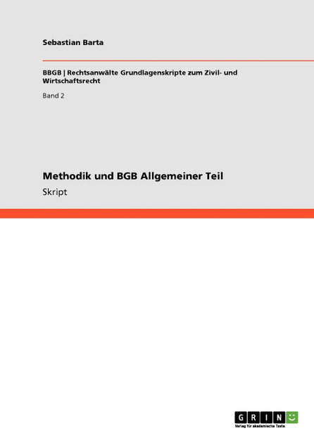 Methodik und BGB Allgemeiner Teil Methodik und BGB Allgemeiner Teil
