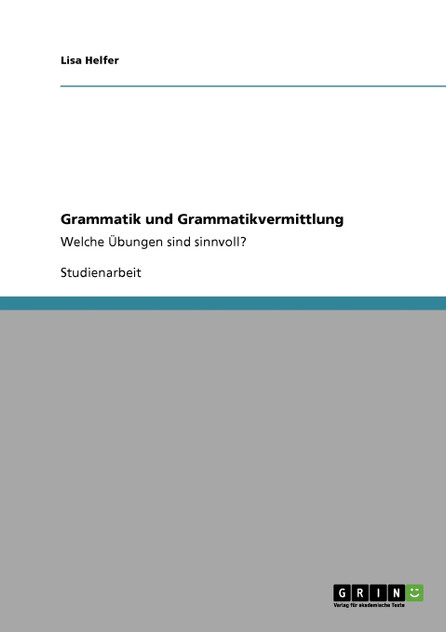 Grammatik und Grammatikvermittlung Grammatik und Grammatikvermittlung