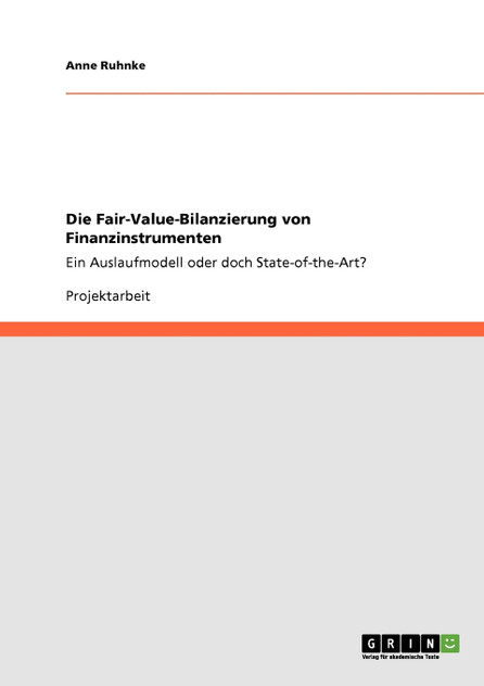 Die Fair-Value-Bilanzierung von Finanzinstrumenten