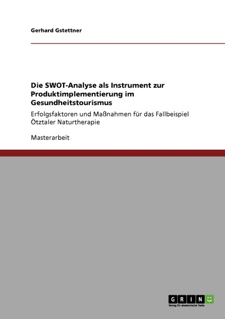 Die SWOT-Analyse als Instrument zur Produktimplementierung im Gesundheitstourismus