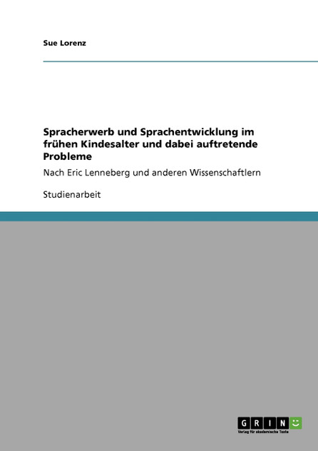 Spracherwerb und Sprachentwicklung im frühen Kindesalter und dabei auftretende Probleme