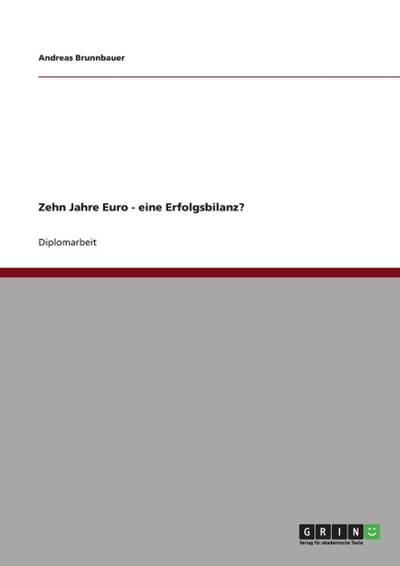 Zehn Jahre Euro - eine Erfolgsbilanz? Zehn Jahre Euro - eine Erfolgsbilanz?
