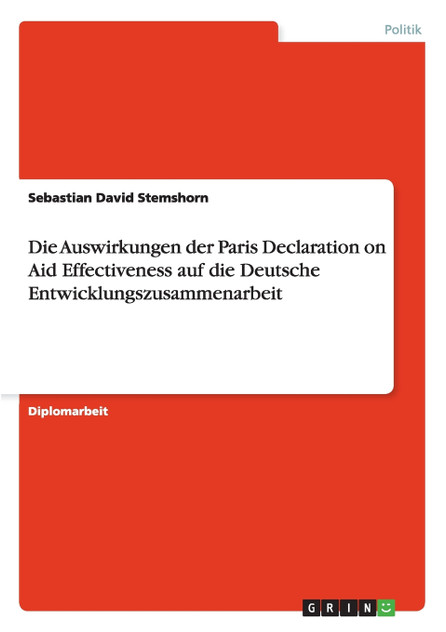 Die Auswirkungen der Paris Declaration on Aid Effectiveness auf die Deutsche Entwicklungszusammenarbeit
