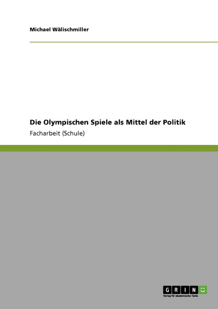 Die Olympischen Spiele als Mittel der Politik Die Olympischen Spiele als Mittel der Politik