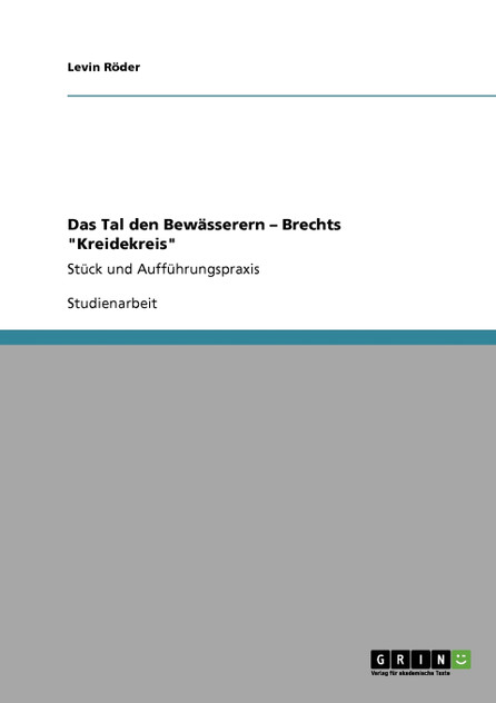 Das Tal den Bewässerern - Brechts "Kreidekreis"