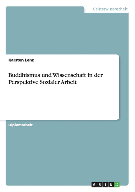 Buddhismus und Wissenschaft in der Perspektive Sozialer Arbeit Buddhismus und Wissenschaft in der Perspektive Sozialer Arbeit