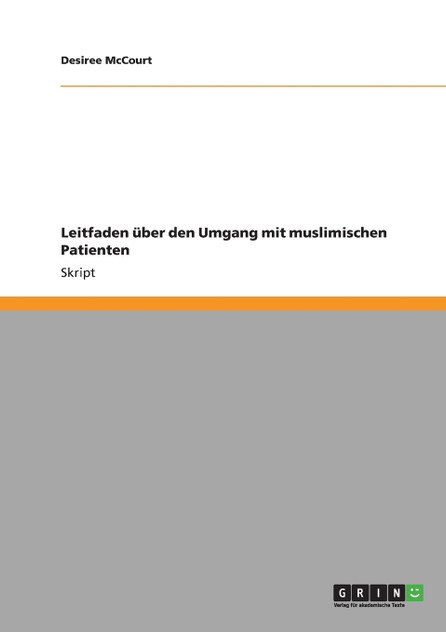 Leitfaden über den Umgang mit muslimischen Patienten Leitfaden über den Umgang mit muslimischen Patienten