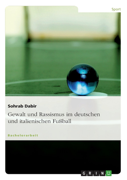 Gewalt und Rassismus im deutschen und italienischen Fußball Gewalt und Rassismus im deutschen und italienischen Fußball