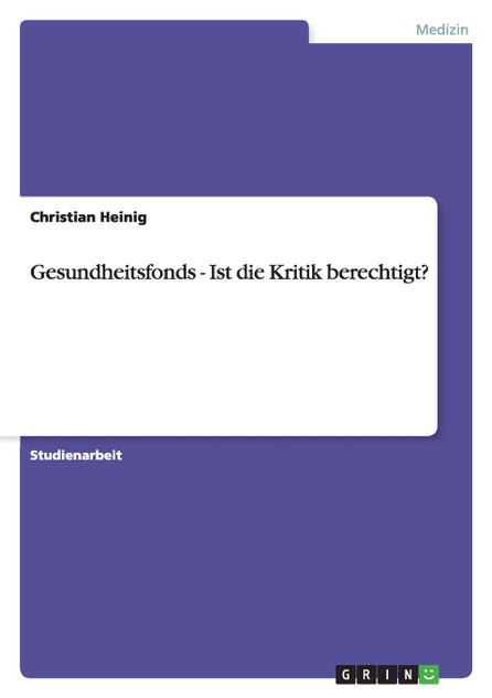 Gesundheitsfonds - Ist die Kritik berechtigt?