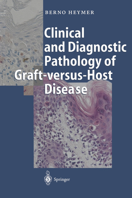 Clinical and Diagnostic Pathology of Graft-versus-Host Disease Clinical and Diagnostic Pathology of Graft-versus-Host Disease