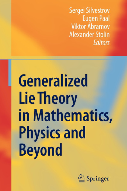 Generalized Lie Theory in Mathematics, Physics and Beyond