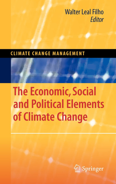The Economic, Social and Political Elements of Climate Change The Economic, Social and Political Elements of Climate Change