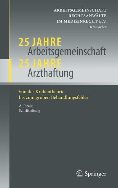 25 Jahre Arbeitsgemeinschaft - 25 Jahre Arzthaftung