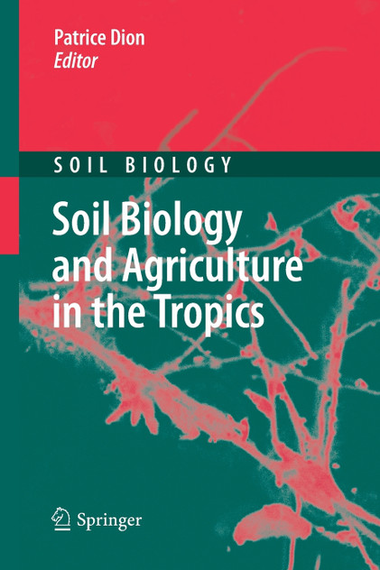Soil Biology and Agriculture in the Tropics Soil Biology and Agriculture in the Tropics