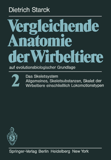 Vergleichende Anatomie der Wirbeltiere auf evolutionsbiologischer Grundlage Vergleichende Anatomie der Wirbeltiere auf evolutionsbiologischer Grundlage