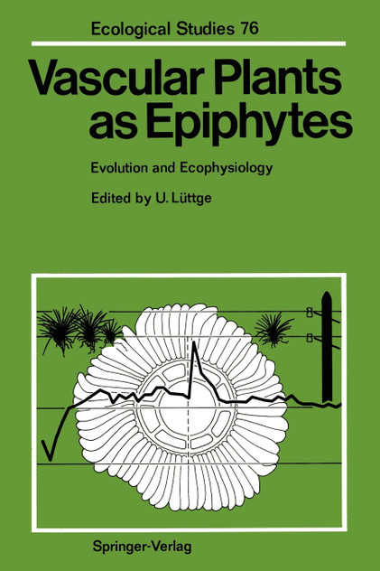 Vascular Plants as Epiphytes Vascular Plants as Epiphytes