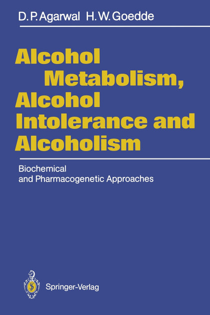 Alcohol Metabolism, Alcohol Intolerance, and Alcoholism Alcohol Metabolism, Alcohol Intolerance, and Alcoholism