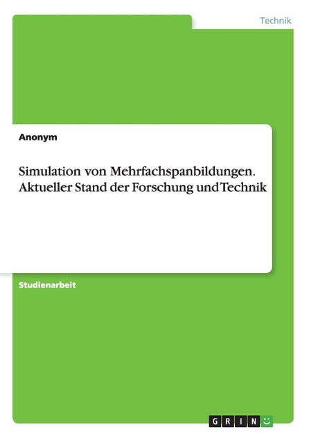 Simulation von Mehrfachspanbildungen. Aktueller Stand der Forschung und Technik Simulation von Mehrfachspanbildungen. Aktueller Stand der Forschung und Technik