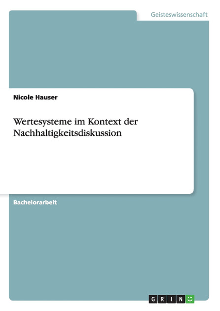 Wertesysteme im Kontext der Nachhaltigkeitsdiskussion Wertesysteme im Kontext der Nachhaltigkeitsdiskussion