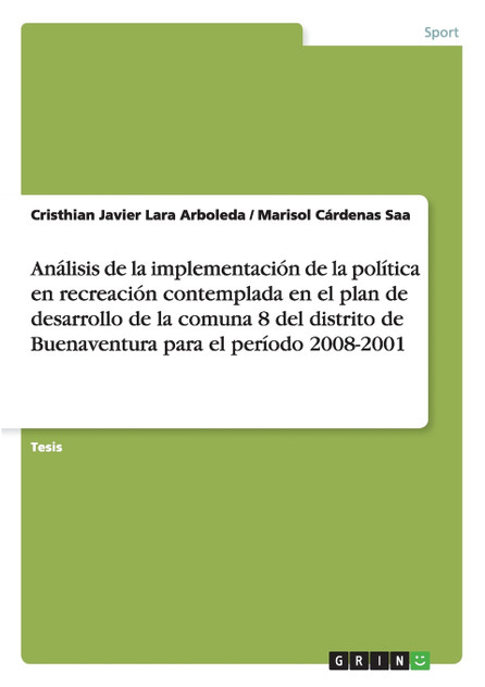 Análisis de la implementación de la política en recreación contemplada en el plan de desarrollo de la comuna 8 del distrito de Buenaventura para el período 2008-2001 Análisis de la implementación de la política en recreación contemplada en el plan de desarrollo de la comuna 8 del distrito de Buenaventura para el período 2008-2001