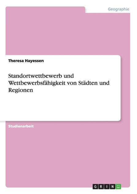 Standortwettbewerb und Wettbewerbsfähigkeit von Städten und Regionen Standortwettbewerb und Wettbewerbsfähigkeit von Städten und Regionen