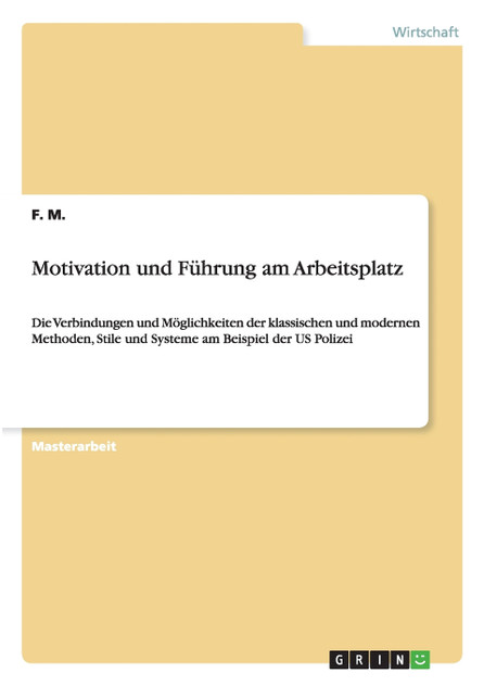 Motivation und Führung am Arbeitsplatz Motivation und Führung am Arbeitsplatz