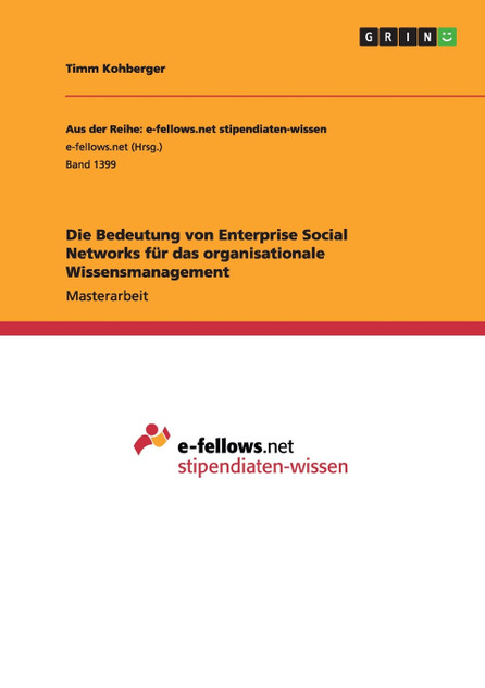 Die Bedeutung von Enterprise Social Networks für das organisationale Wissensmanagement Die Bedeutung von Enterprise Social Networks für das organisationale Wissensmanagement