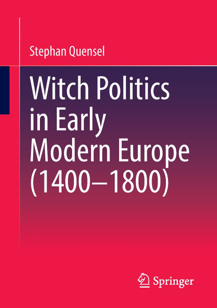 Witch Politics in Early Modern Europe (1400-1800) Witch Politics in Early Modern Europe (1400-1800)
