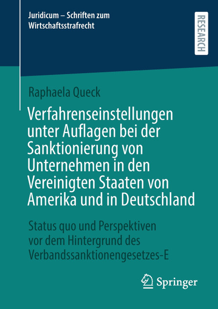 Verfahrenseinstellungen unter Auflagen bei der Sanktionierung von Unternehmen in den Vereinigten Staaten von Amerika und in Deutschland Verfahrenseinstellungen unter Auflagen bei der Sanktionierung von Unternehmen in den Vereinigten Staaten von Amerika und in Deutschland