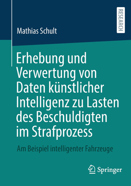 Erhebung und Verwertung von Daten künstlicher Intelligenz zu Lasten des Beschuldigten im Strafprozess