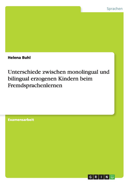 Unterschiede zwischen monolingual und bilingual erzogenen Kindern beim Fremdsprachenlernen