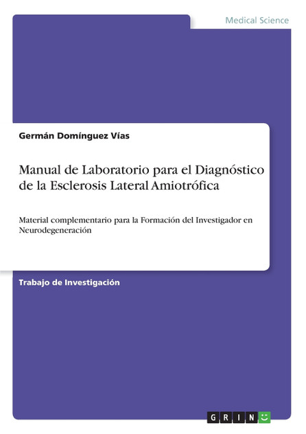 Manual de Laboratorio para el Diagnóstico de la Esclerosis Lateral Amiotrófica Manual de Laboratorio para el Diagnóstico de la Esclerosis Lateral Amiotrófica