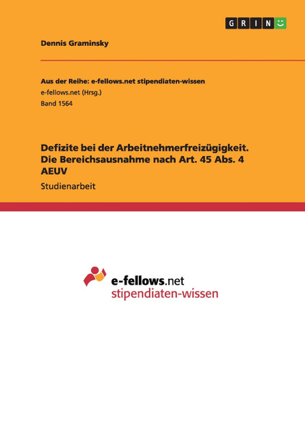 Defizite bei der Arbeitnehmerfreizügigkeit. Die Bereichsausnahme nach Art. 45 Abs. 4 AEUV Defizite bei der Arbeitnehmerfreizügigkeit. Die Bereichsausnahme nach Art. 45 Abs. 4 AEUV