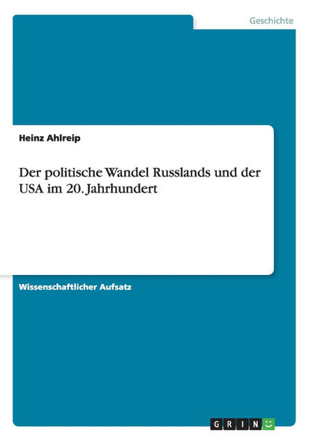 Der politische Wandel Russlands und der USA im 20. Jahrhundert Der politische Wandel Russlands und der USA im 20. Jahrhundert