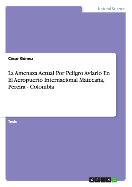 La Amenaza Actual Por Peligro Aviario En El Aeropuerto Internacional Matecaña, Pereira - Colombia