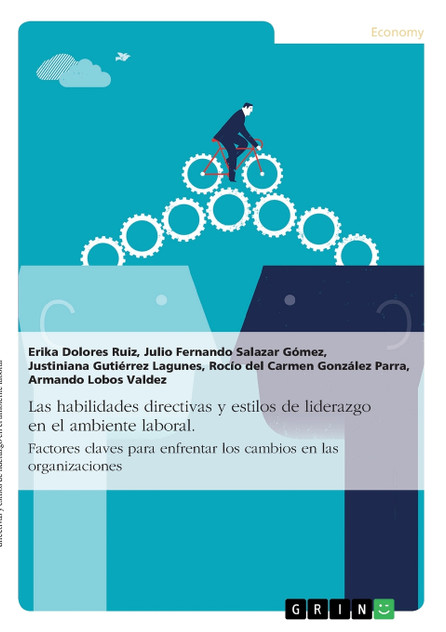 Las habilidades directivas y estilos de liderazgo en el ambiente laboral. Factores claves para enfrentar los cambios en las organizaciones Las habilidades directivas y estilos de liderazgo en el ambiente laboral. Factores claves para enfrentar los cambios en las organizaciones