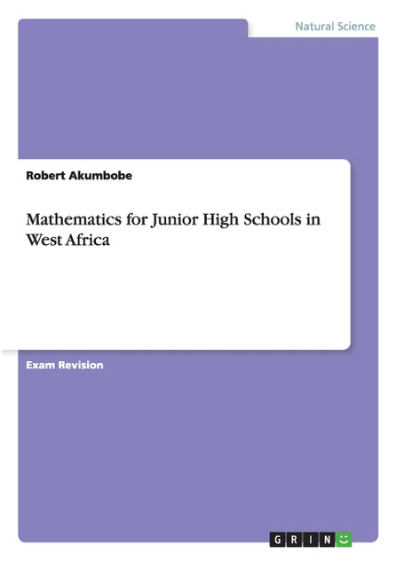Mathematics for Junior High Schools in West Africa Mathematics for Junior High Schools in West Africa