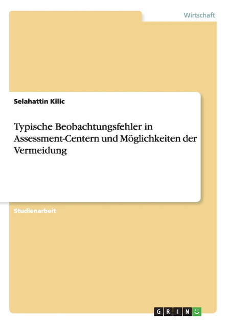 Typische Beobachtungsfehler in Assessment-Centern und Möglichkeiten der Vermeidung