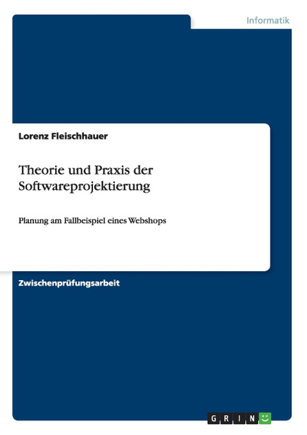 Theorie und Praxis der Softwareprojektierung