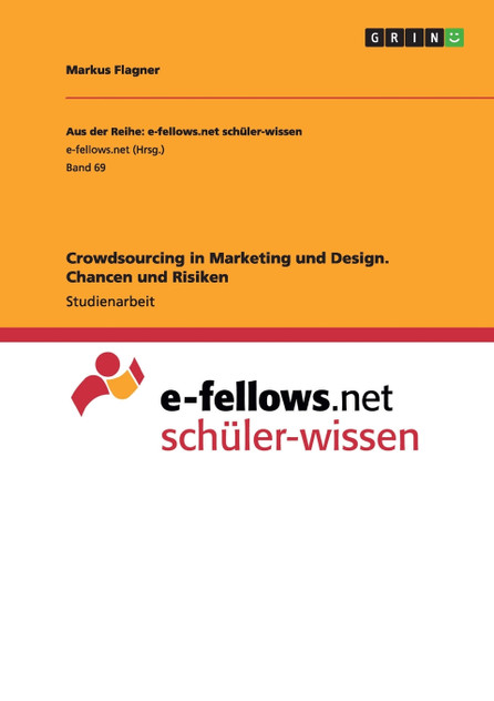 Crowdsourcing in Marketing und Design. Chancen und Risiken
