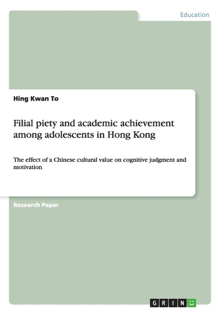 Filial piety and academic achievement among adolescents in Hong Kong