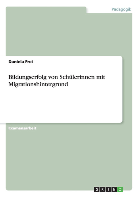 Bildungserfolg von Schülerinnen mit Migrationshintergrund Bildungserfolg von Schülerinnen mit Migrationshintergrund