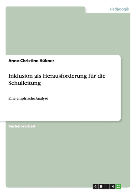 Inklusion als Herausforderung für die Schulleitung Inklusion als Herausforderung für die Schulleitung