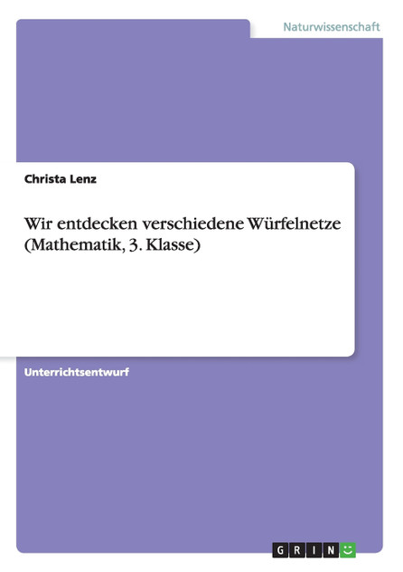 Wir entdecken verschiedene Würfelnetze (Mathematik, 3. Klasse)