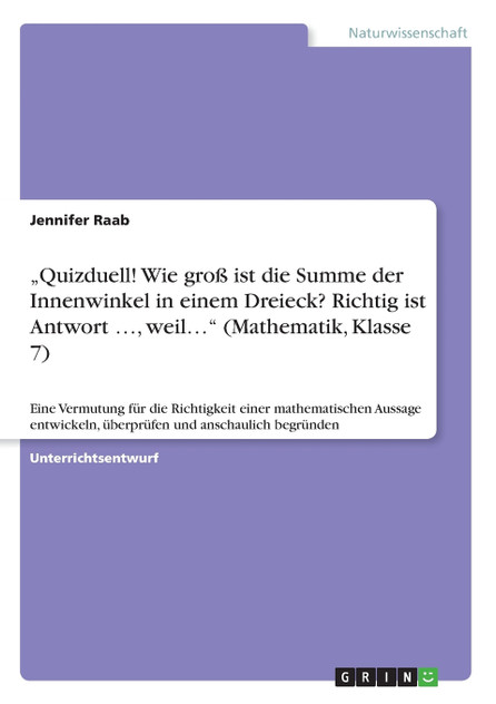 „Quizduell! Wie groß ist die Summe der Innenwinkel in einem Dreieck? Richtig ist Antwort ..., weil..." (Mathematik, Klasse 7)