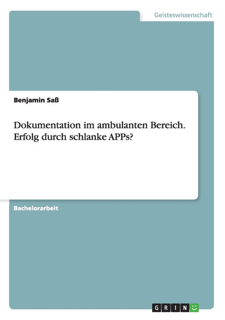 Dokumentation im ambulanten Bereich. Erfolg durch schlanke APPs?