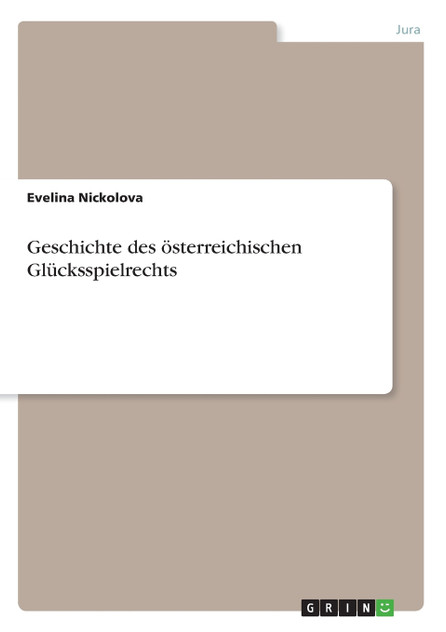 Geschichte des österreichischen Glücksspielrechts Geschichte des österreichischen Glücksspielrechts