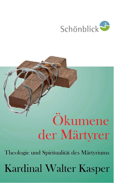 Ökumene der Märtyrer Ökumene der Märtyrer
