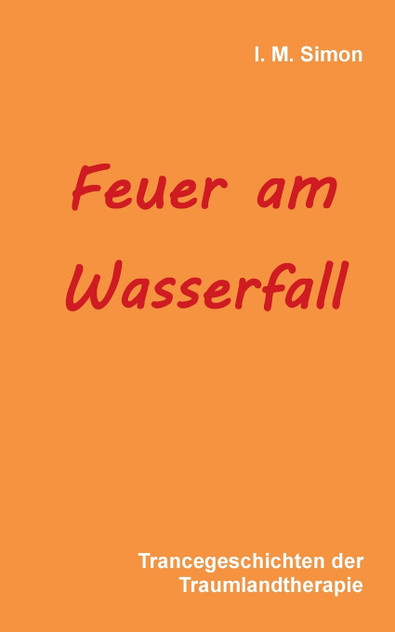 Feuer am Wasserfall Feuer am Wasserfall